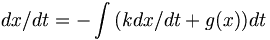  dx/dt = - \int{}(k dx/dt + g(x)) dt