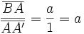 {\overline{BA} \over \overline{AA'}} = {a\over 1} = a