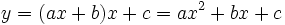 y = (ax+b)x+c=ax^2+bx+c