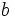 b