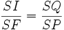 \frac{SI}{SF} = \frac{SQ}{SP}